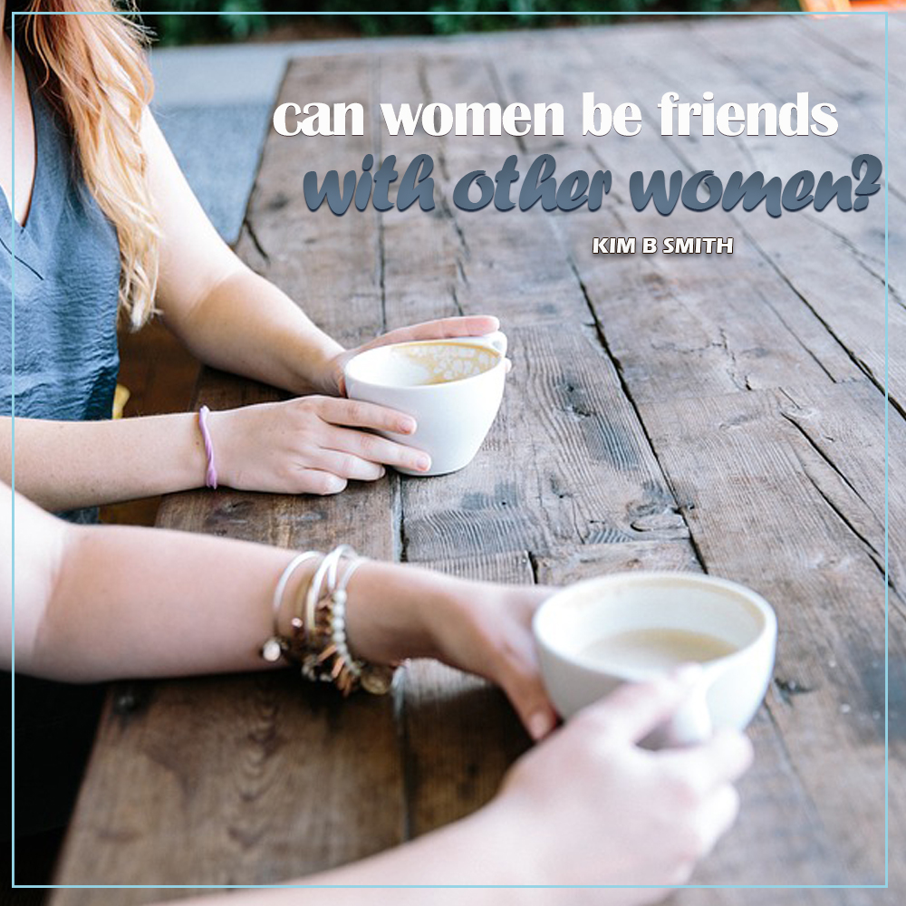 can women be friends with other women