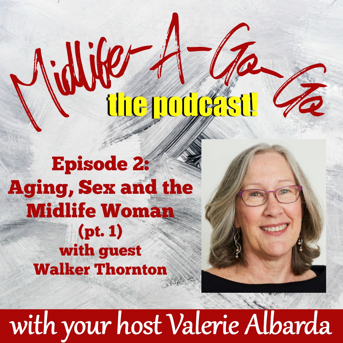 Episode 2: Aging, Sex and the Midlife Woman with Walker Thornton pt. 1