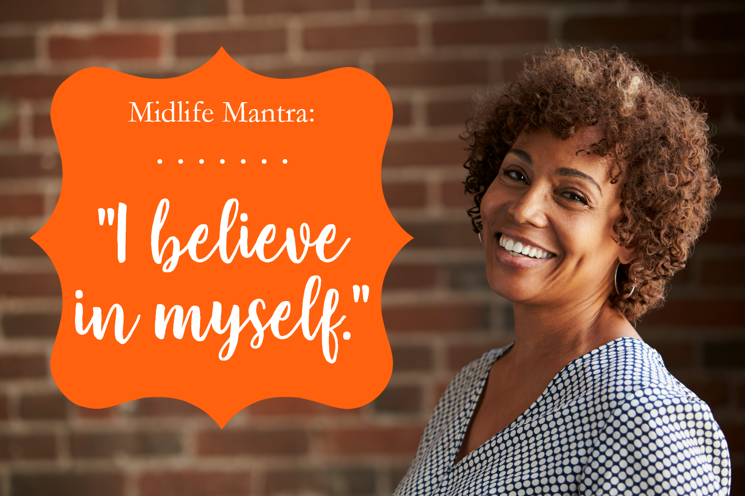 Midlife Mantra: I Believe In Myself