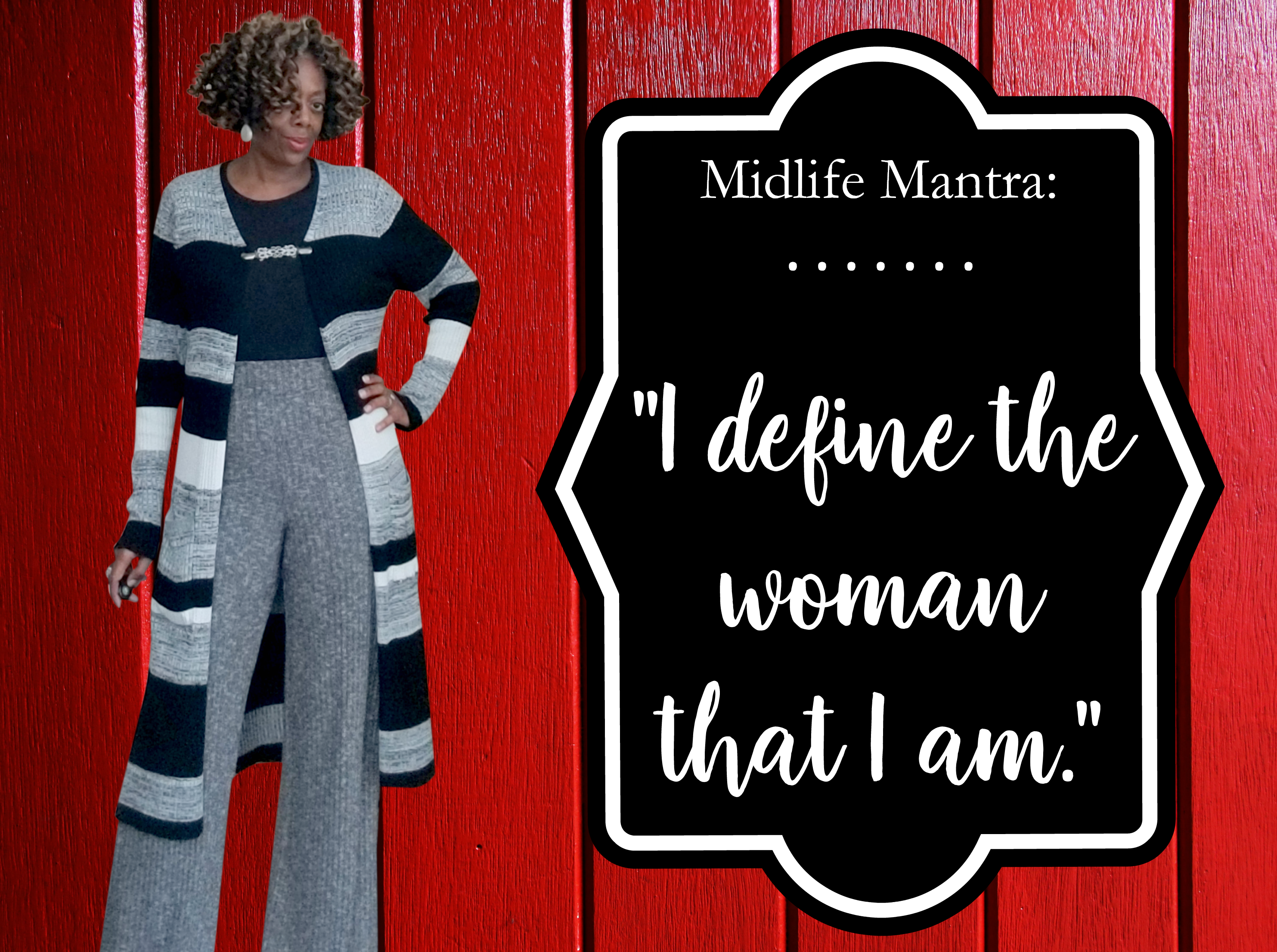 Midlife Mantra: I Define The Woman That I Am