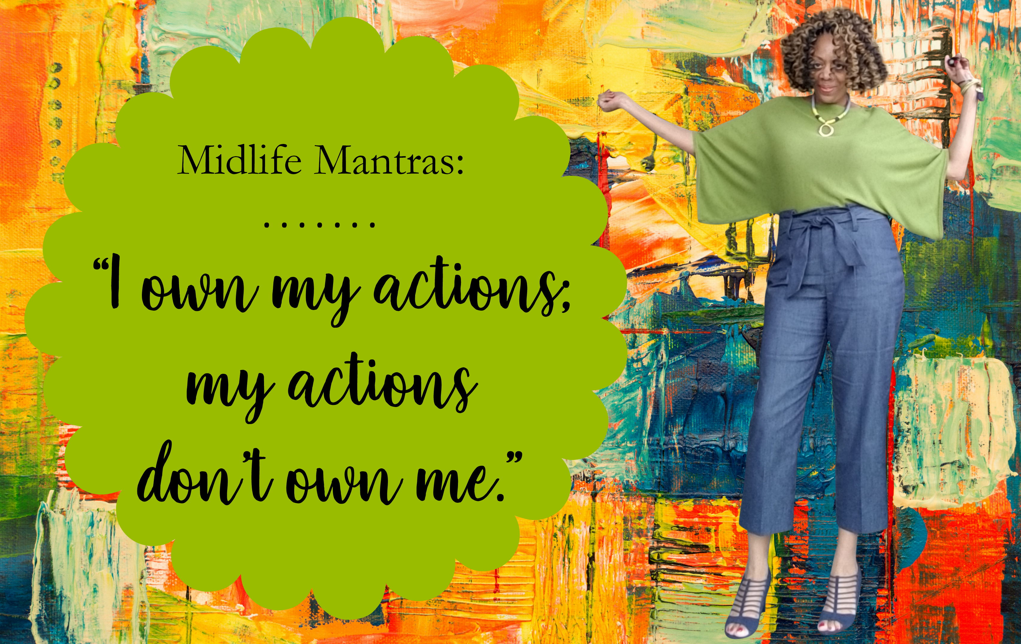 Midlife Mantra: I Own My Actions