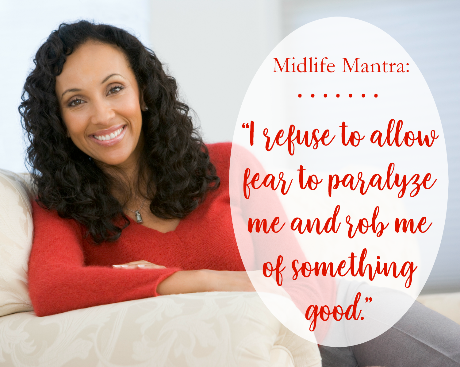 Midlife Mantra: I Refuse to Allow Fear to Rob Me