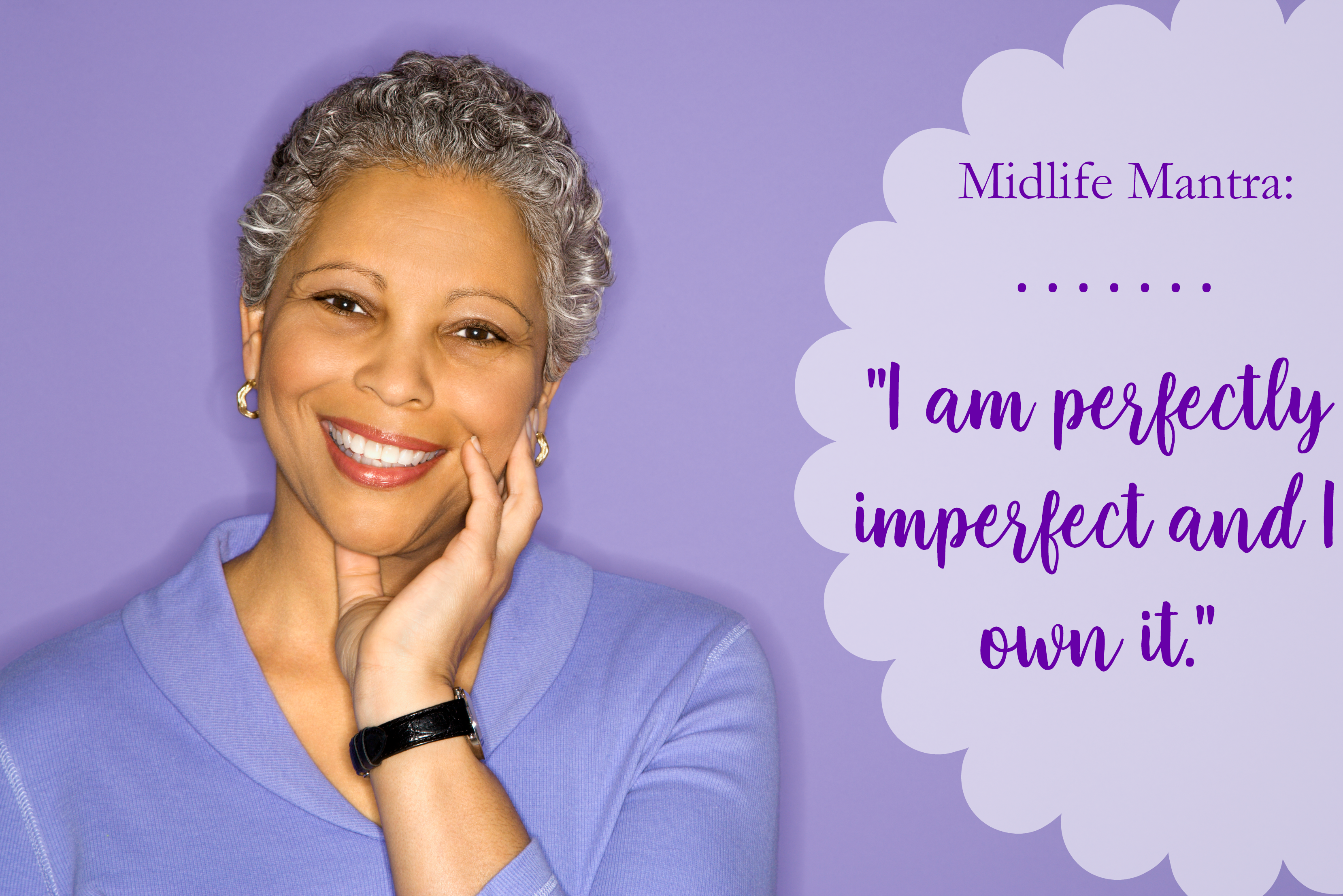 Midlife Mantra: Perfectly Imperfect