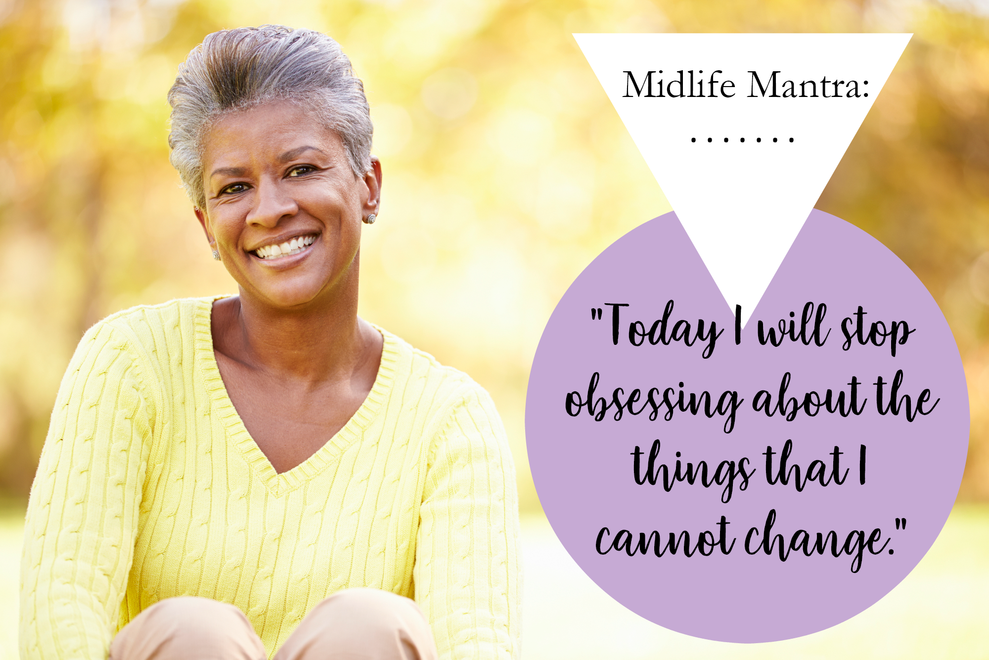 Midlife Mantra: The Things I Can’t Change