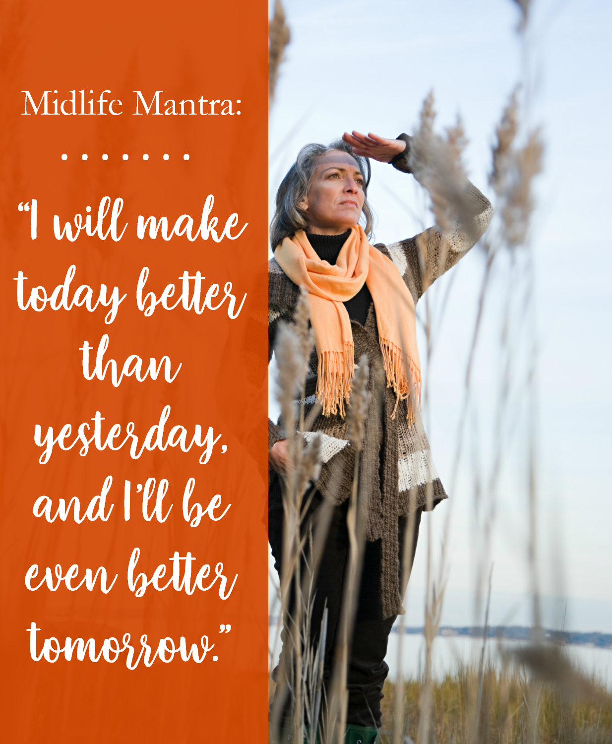 Midlife Mantra: Better Than Yesterday . . .