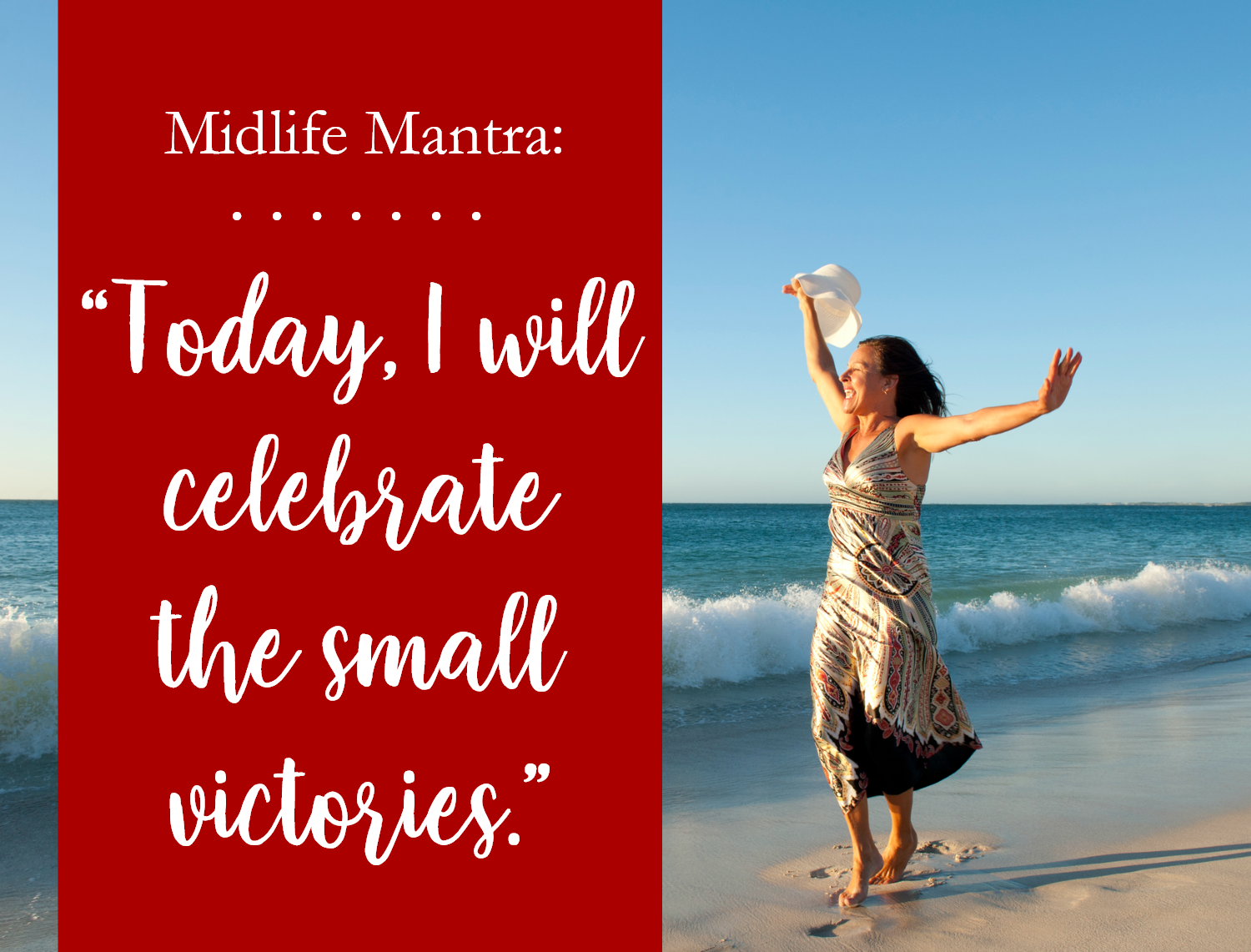 MIDLIFE MANTRA: Today I Will Celebrate the Small Victories
