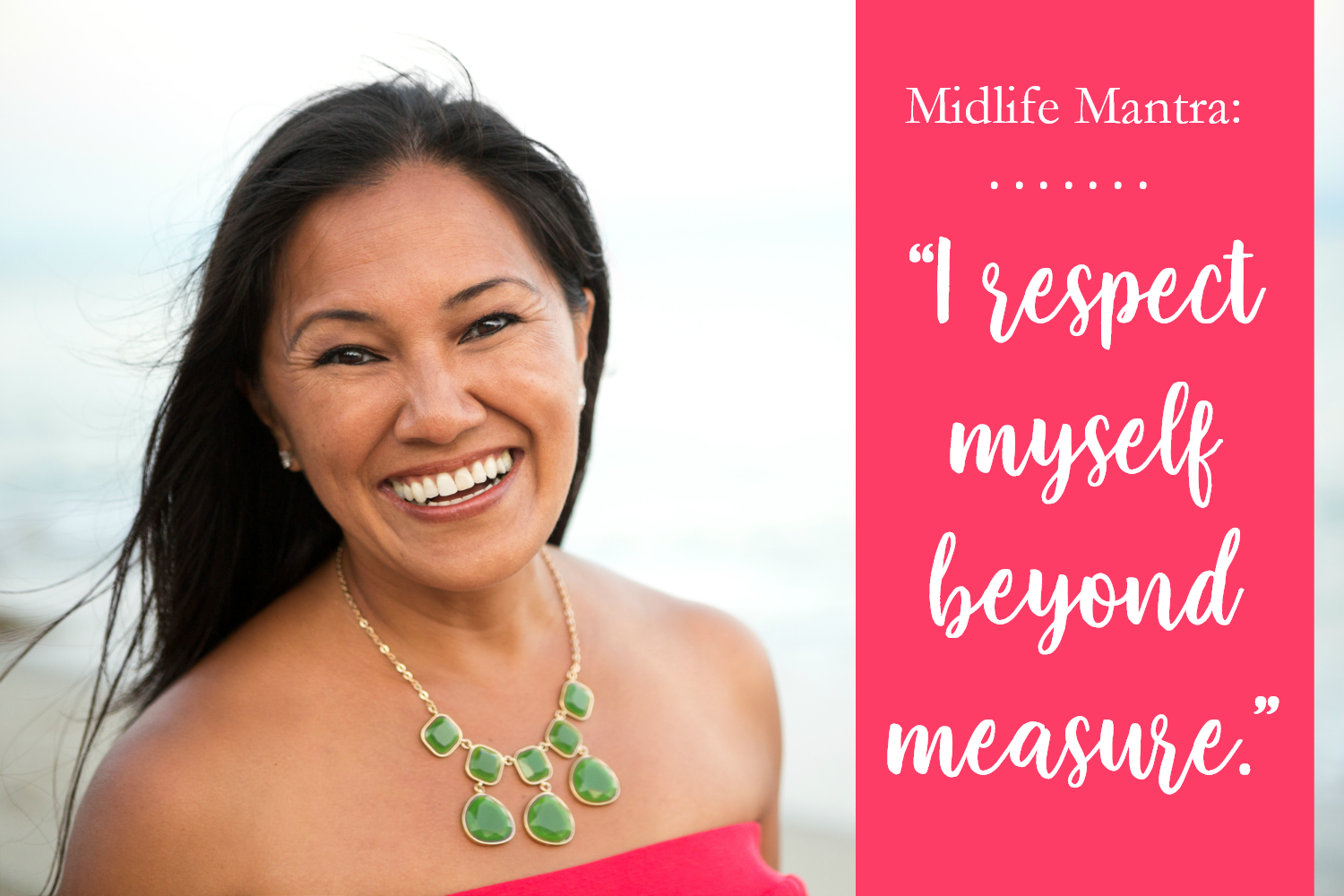 Midlife Mantra: I Respect Myself Beyond Measure