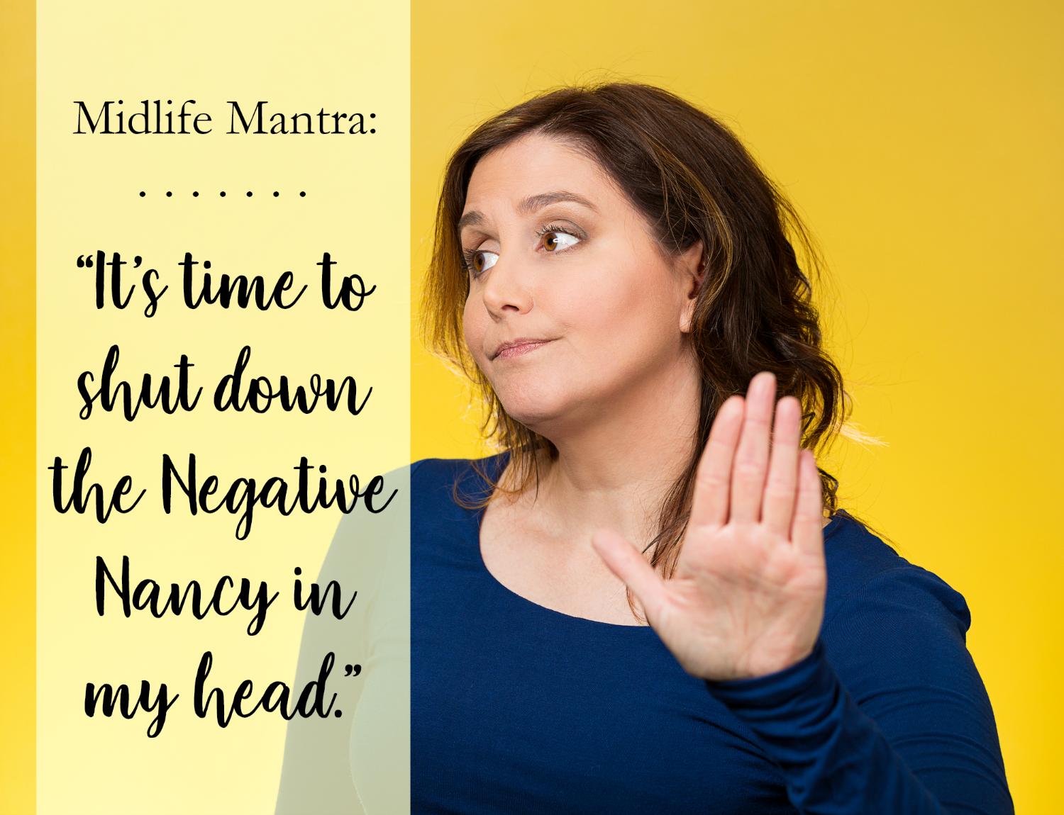 Midlife Mantra: No More Negative Nancy