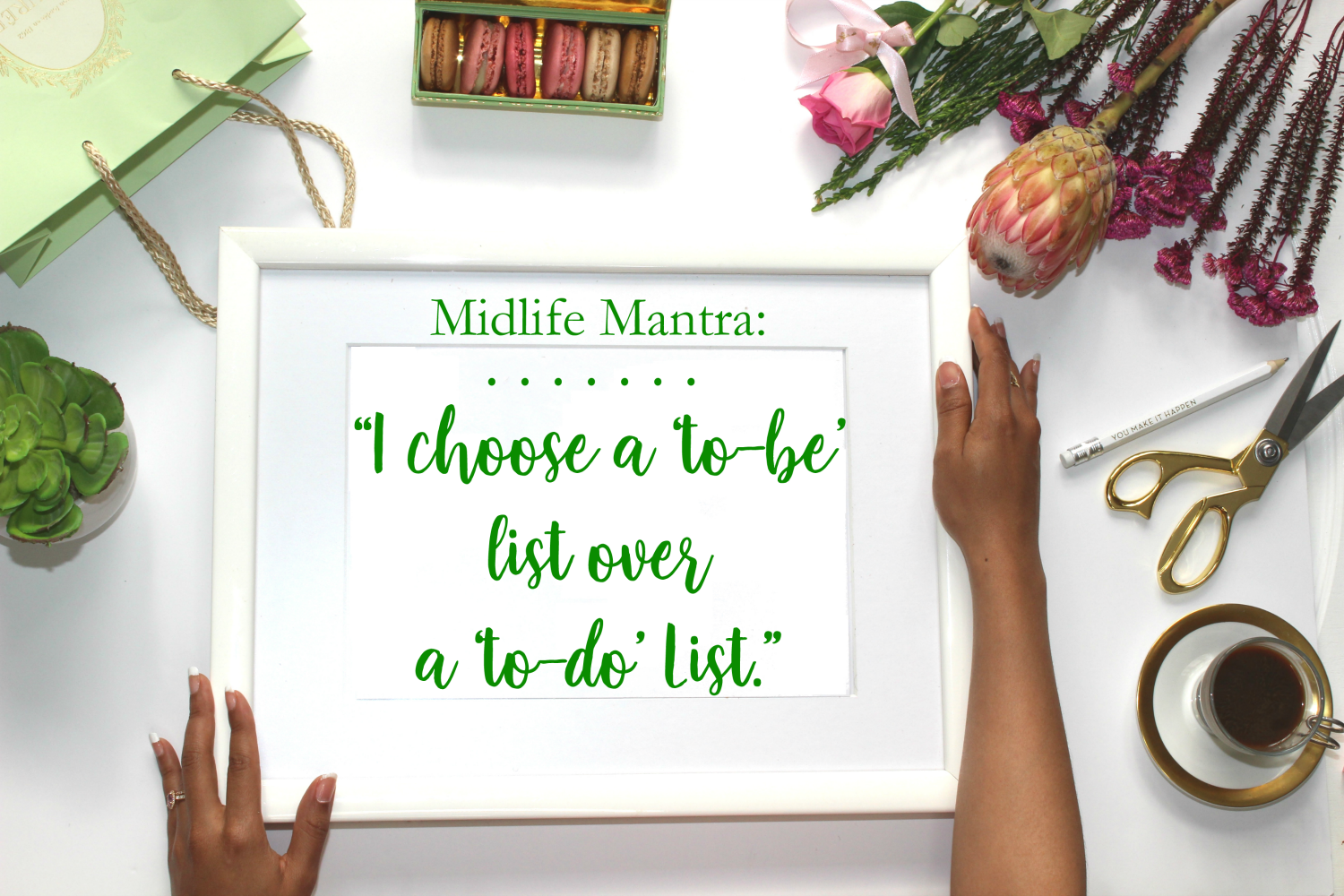 MIDLIFE MANTRA: To-Be Over To-Do