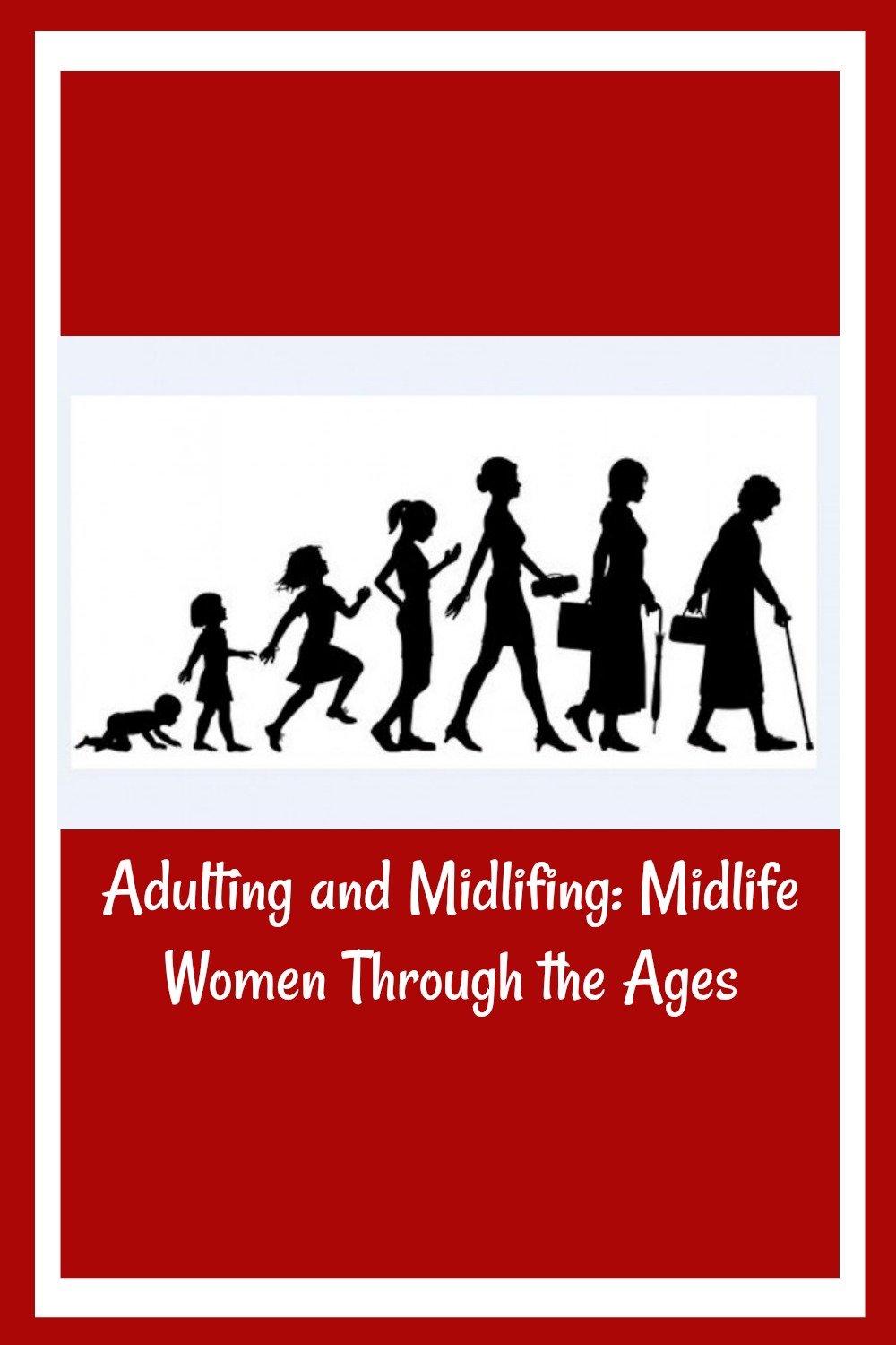 Adulting and Midlifing: Midlife Women Through the Ages