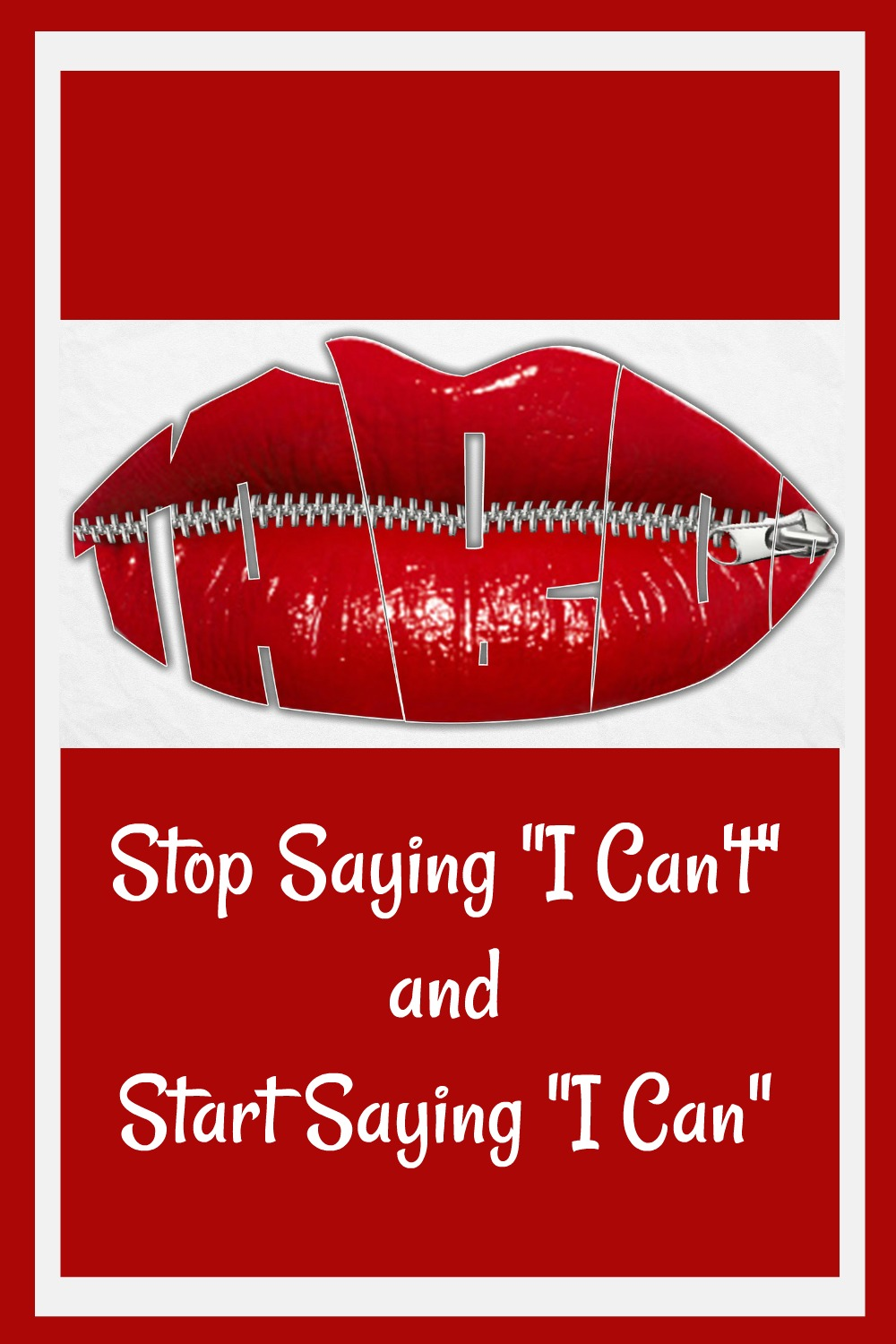 Stop Saying “I Can’t” and Start Saying “I Can”