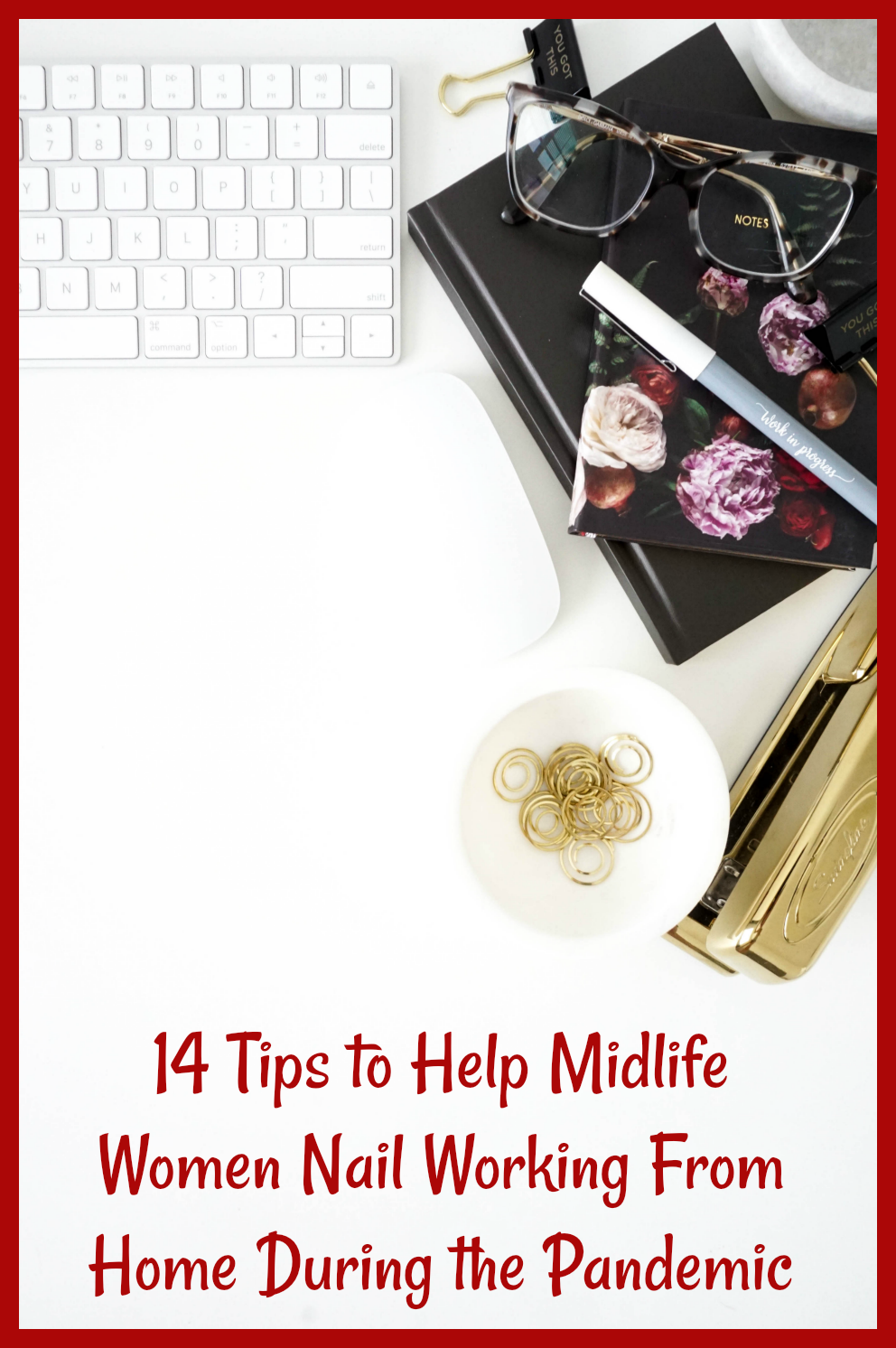 14 Tips to Help Midlife Women Nail Working From Home During the Pandemic