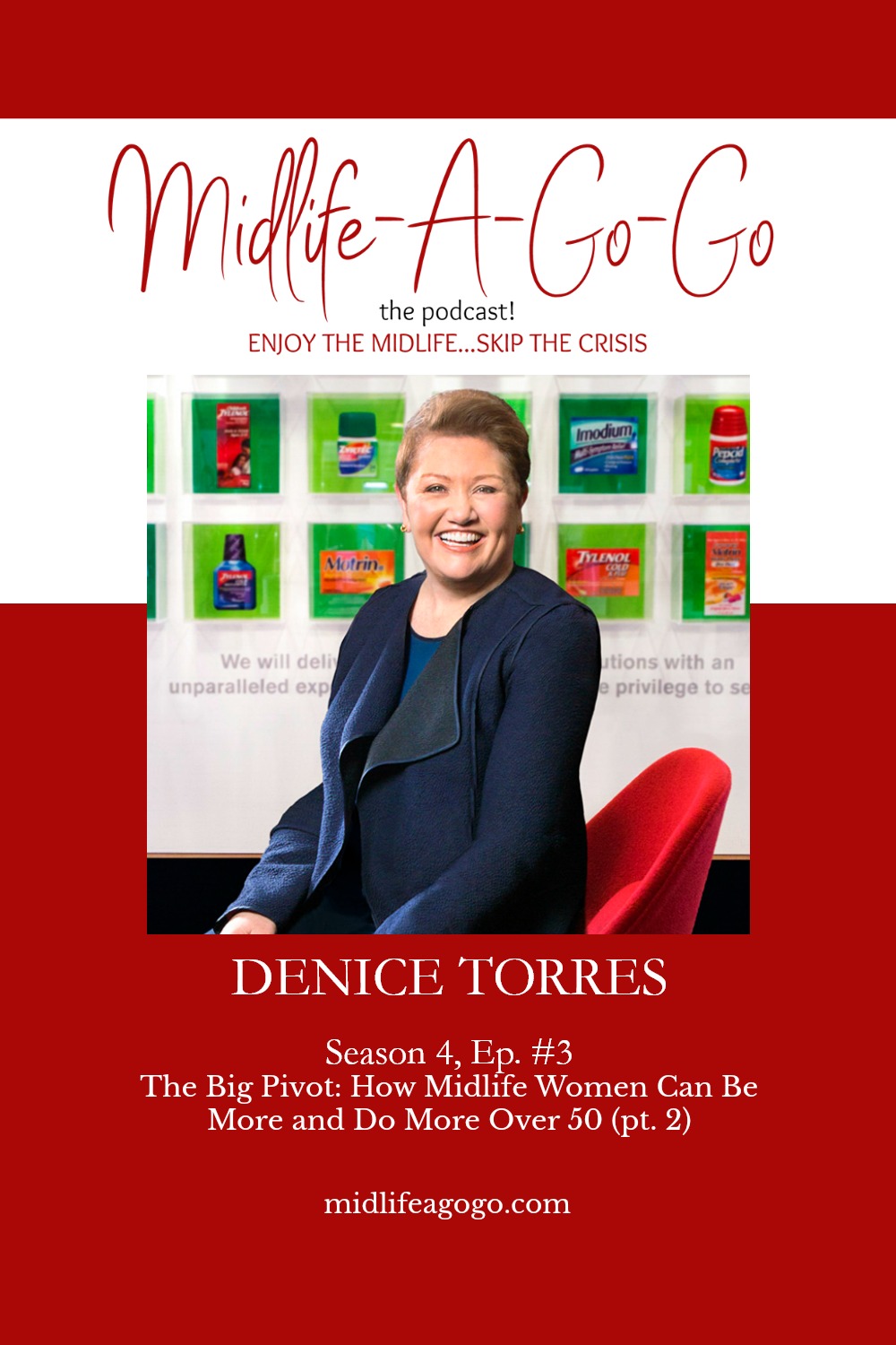 The Big Pivot: How Midlife Women Can Be More and Do More Over 50 pt. 2 with Denice Torres