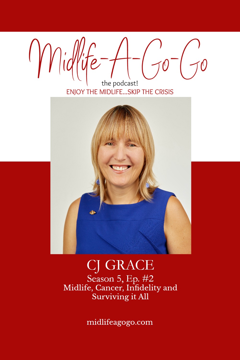 Midlife, Cancer, Infidelity and Surviving it All with CJ Grace