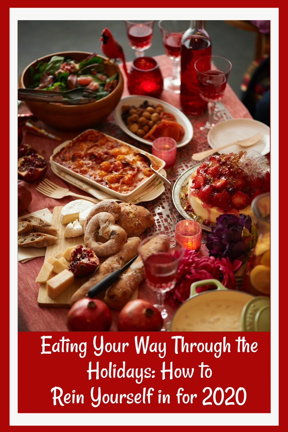 Eating Your Way Through the Holidays: How to Rein Yourself in for 2020
