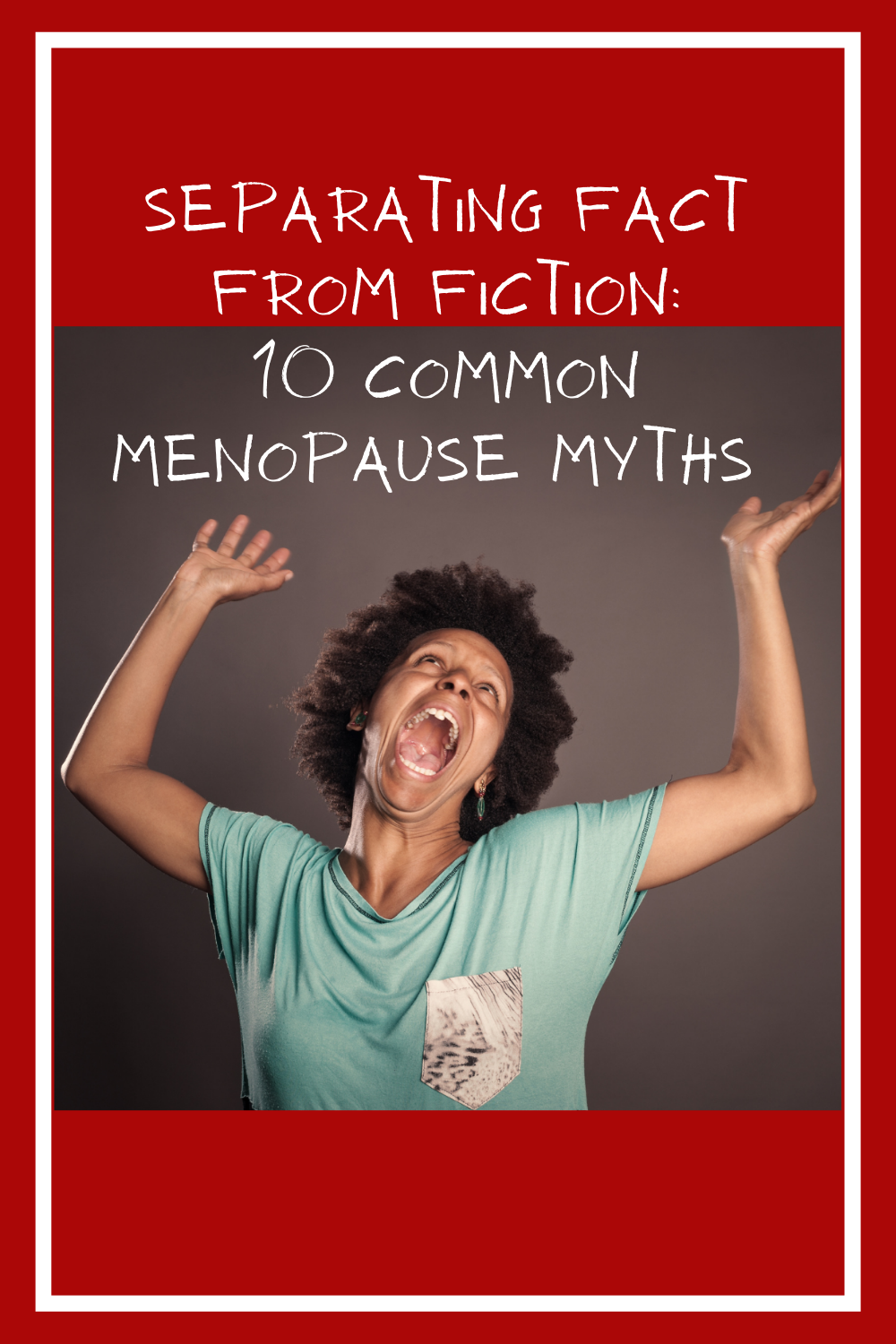 Separating Fact from Fiction: 10 Common Menopause Myths