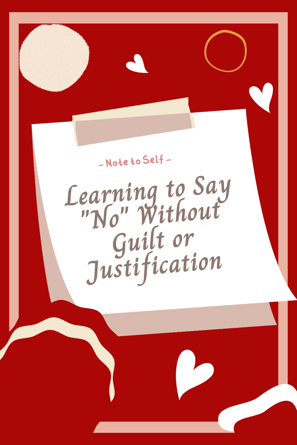 Learning to Say “No” Without Guilt or Justification